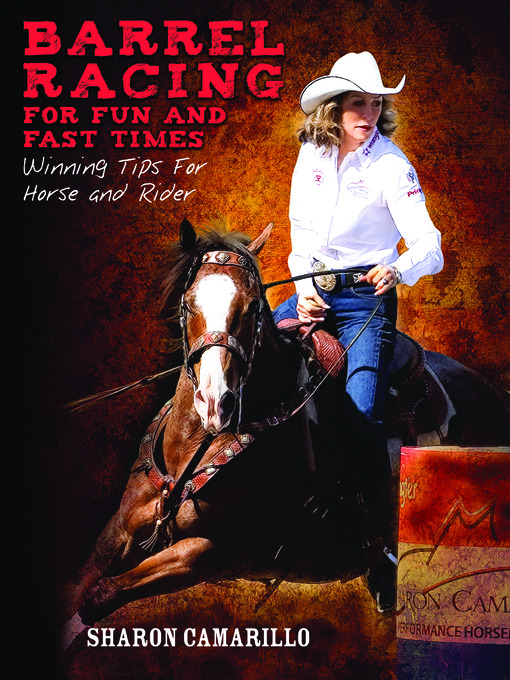 Title details for Barrel Racing for Fun and Fast Times by Sharon Camarillo - Available
